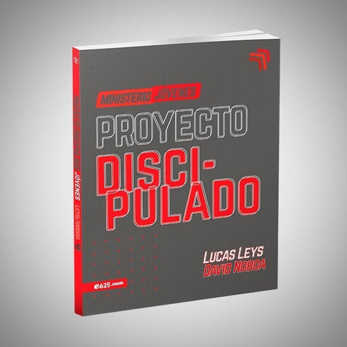 Proyecto Discipulado: Ministerio De Jovenes - Lucas Leys