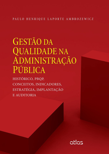 Gestão Da Qualidade Na Administração Pública, de Ambrozewicz, Paulo Henrique Laporte. Editora Atlas Ltda., capa mole em português, 2015