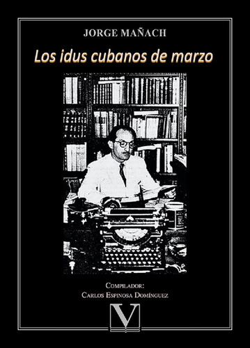 Libro Los Idus Cubanos De Marzo - Maã¿ach, Jorge