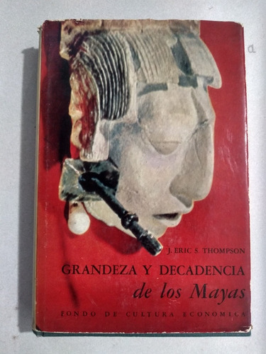 Grandeza Y Decadencia De Los Mayas 