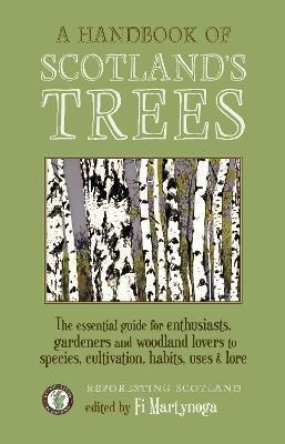 A Handbook Of Scotland's Trees : The Essential Guide For Ent