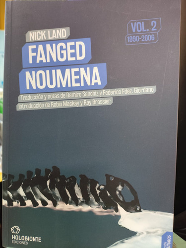 Fanged Noumena, De Nick Land. Editorial Holobionte, Tapa Blanda En Español, 2023