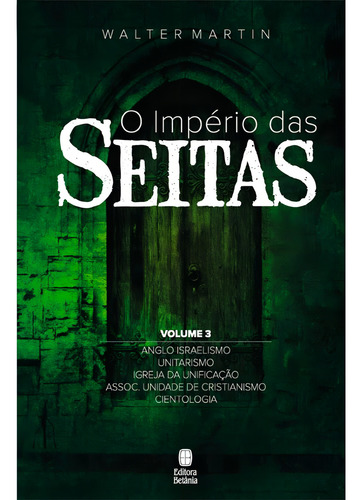 Livro O Império Das Seitas | Vol.3 | Walter Martin, De Walter Martin. Editora Betania, Capa Mole, Edição 1 Em Português, 2018