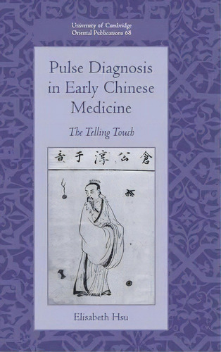 Pulse Diagnosis In Early Chinese Medicine : The Telling Touch, De Elisabeth Hsu. Editorial Cambridge University Press, Tapa Dura En Inglés