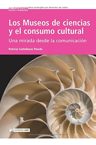 Libro Los Museos De Ciencias Y El Consumo Cultural De Castel