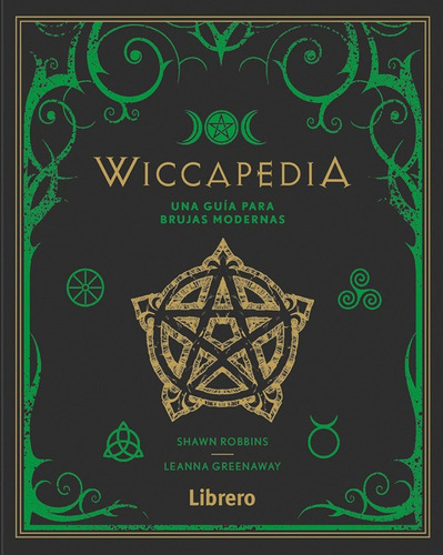 Wiccapedia. Una Guia Para Brujas Modernas