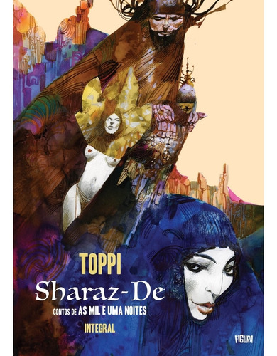 Sharaz-de: Contos De As Mil E Uma Noites Integral, De Sergio Toppi. Série Sharaz-de, Vol. 1. Editora Figura, Capa Dura, Edição 1 Em Português, 2022