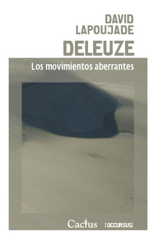 Deleuze, Los Movimientos Aberrantes - David Lapoujade
