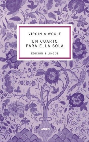 Un Cuarto Para Ella Sola (bilingue) A Room Of One's Own, De Woolf, Virginia. Editorial Cuadernos De Langre En Español