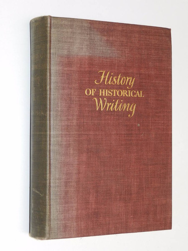 History Of Historical Writing - Vol I - James W. Thompson