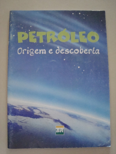 Petróleo: Origem E Descoberta / Oswaldo Mello