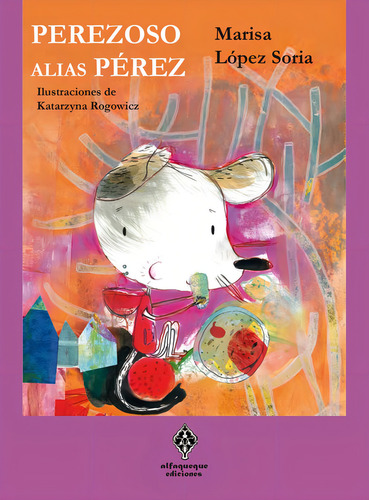 Perezoso, Alias Pãâ©rez, De López Soria, Marisa. Editorial Alfaqueque Ediciones, Tapa Blanda En Español