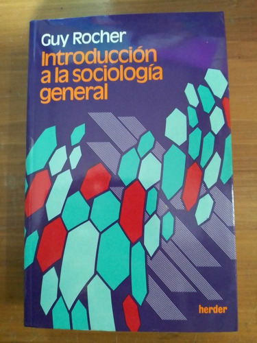 Introducción A La Sociología General. Guy Rocher. Herder Edi