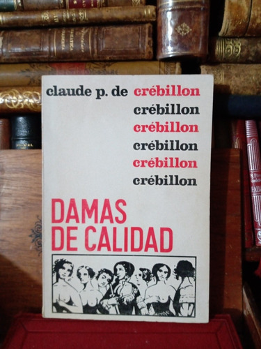 Crébillon Damas De Calidad Vida Galante En París De Luis Xv 