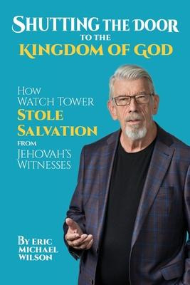 Libro Shutting The Door To The Kingdom Of God : How Watch...