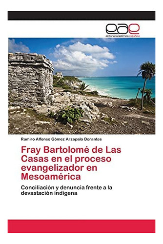 Libro: Fray Bartolomé Las Casas Proceso Evangelizado&..