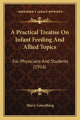 Libro A Practical Treatise On Infant Feeding And Allied T...