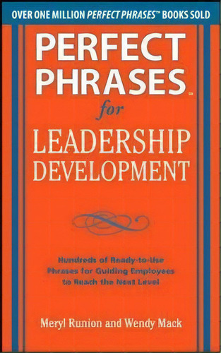 Perfect Phrases For Leadership Development: Hundreds Of Ready-to-use Phrases For Guiding Employee..., De Meryl Runion. Editorial Mcgraw Hill Education Europe, Tapa Blanda En Inglés