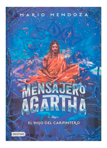 Libro El Mensajero De Agartha. El Hijo Del Carpintero