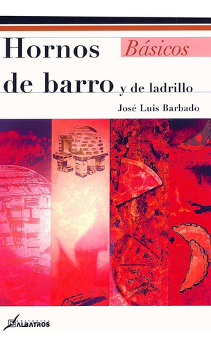 Hornos De Barro Y De Ladrillo - José Luis Barbado