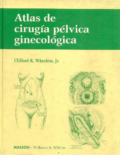 Libro Atlas De Cirugía Pélvica Ginecológica De Clifford R Wh