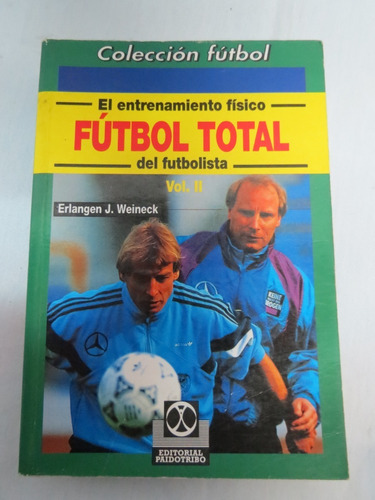 Libro Fútbol Total  El Entrenamiento Físico Del Futbolista 