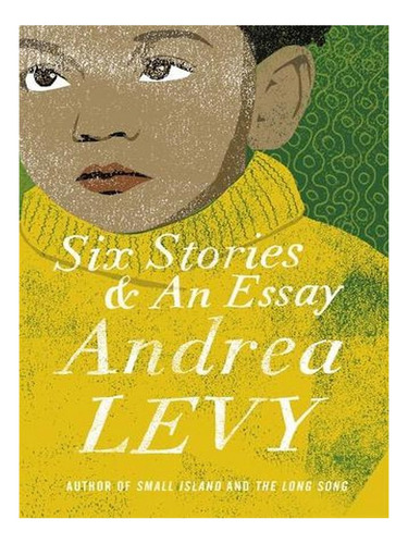 Six Stories And An Essay (paperback) - Andrea Levy. Ew02