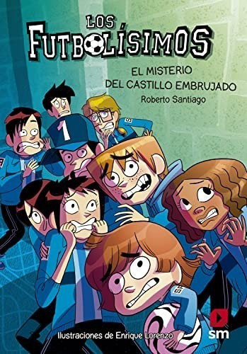 Libro - Los Futbolísimos 6. El Misterio Del Castillo Embruja