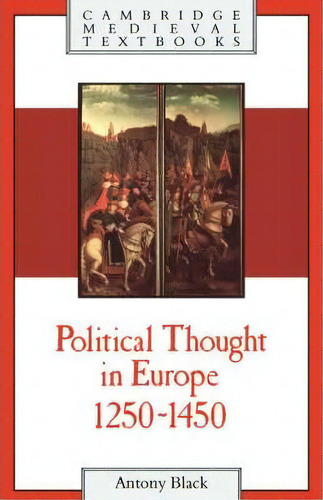 Cambridge Medieval Textbooks: Political Thought In Europe, 1250-1450, De Antony Black. Editorial Cambridge University Press, Tapa Blanda En Inglés