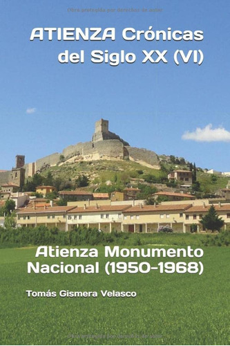 Libro: Atienza Crónicas Del Siglo Xx (vi): Atienza Monumento