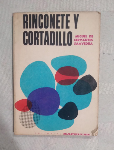 Libro Rinconete Y Cortadillo, Cervantes, Kapelusz (Usado)