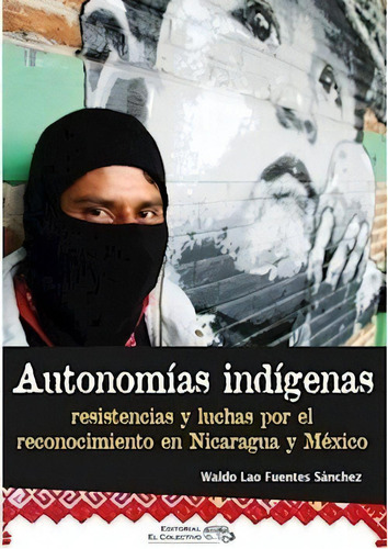 Autonomías Indígenas - Fuentes Sánchez, Waldo Lao, De Fuentes Sánchez, Waldo Lao. Editorial El Colectivo En Español