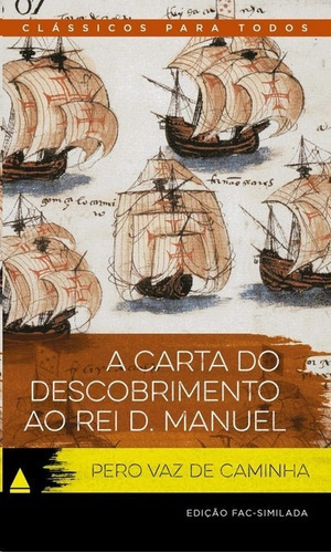 Carta Do Descobrimento Ao Rei D. Manuel, A, De Caminha. Editora Nova Fronteira, Edição 1 Em Português