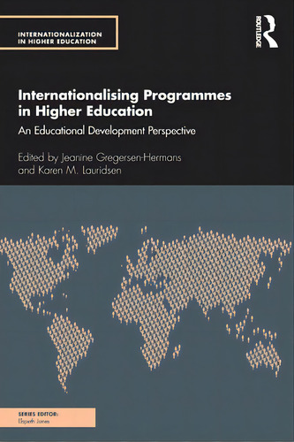 Internationalising Programmes In Higher Education: An Educational Development Perspective, De Gregersen-hermans, Jeanine. Editorial Routledge, Tapa Blanda En Inglés
