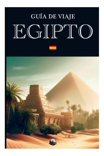 Libro: Guía De Viaje: Egipto (en Español) (guías Del Mundo)