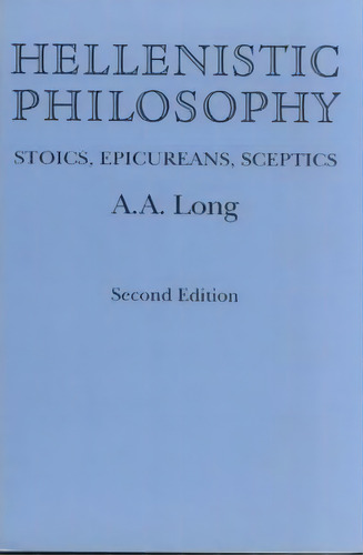 Hellenistic Philosophy, De A. A. Long. Editorial University California Press, Tapa Blanda En Inglés
