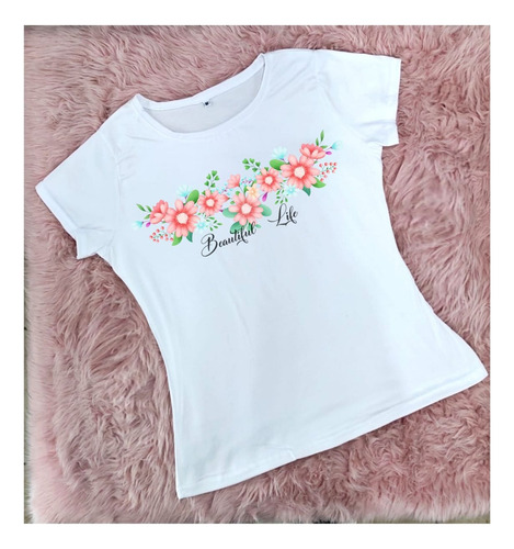 Blusa Playera Flores Beautiful Life