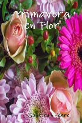 Libro Primavera En Flor - Pujol-karel, Julie