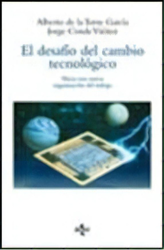 El Desafio Del Cambio Tecnologico, De Alberto De La Torre Garcia. Editorial Tecnos, Tapa Blanda, Edición 1998 En Español