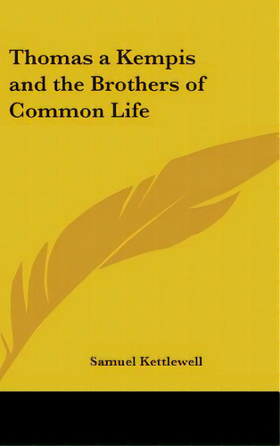 Thomas A Kempis And The Brothers Of Common Life, De Kettlewell, Samuel. Editorial Kessinger Pub Llc, Tapa Dura En Inglés