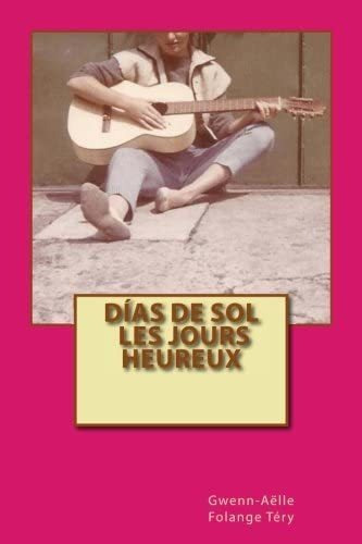 Libro:  Dias De Sol Les Jours Heureux (spanish Edition)