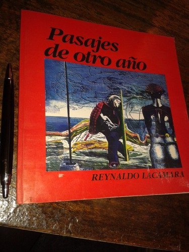 Pasajes De Otro Año / Reynaldo Lacamara / Auto Edición Lom