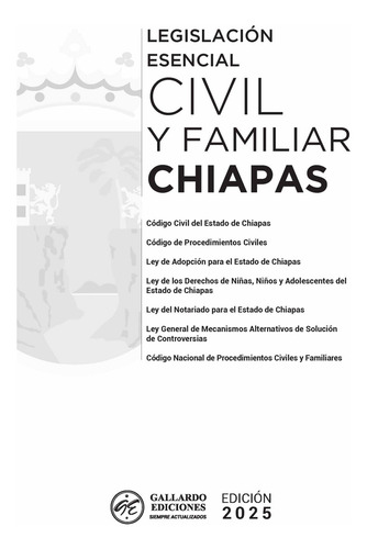 Legislación Esencial Civil Y Familiar De Chiapas 2025. Código Civil, Procedimientos Civiles Para El Estado De Chiapas. Código Nacional De Procedimientos Civiles Y Familiares. Acceso A Web App.