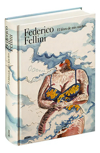 El libro de mis sueños, de Fellini, Federico., vol. 1. Editorial BLUME EDITORIAL, tapa dura en español, 2022