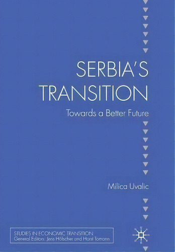 Serbia's Transition, De Milica Uvalic. Editorial Palgrave Macmillan, Tapa Blanda En Inglés