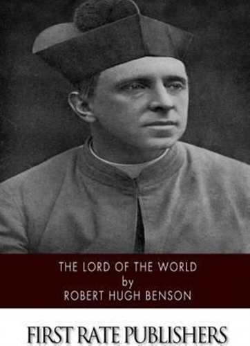 Lord Of The World - Robert Hugh Benson