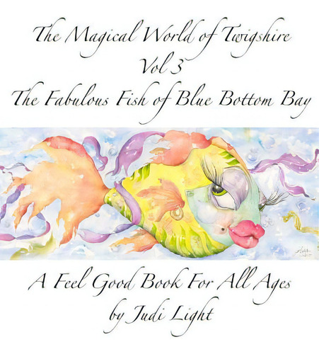 The Magical World Of Twigshire Vol 3: The Fabulous Fish Of Blue Bottom Bay, De Light, Judi. Editorial Lightning Source Inc, Tapa Dura En Inglés
