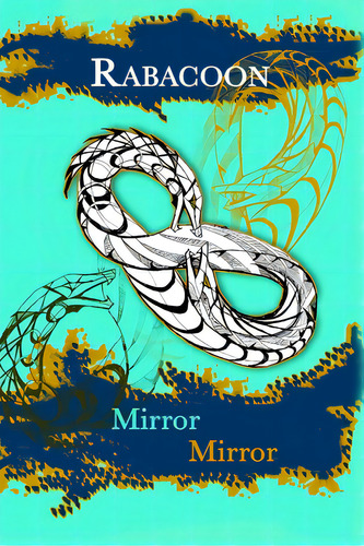 Rabacoon: Mirror Mirror, De Linsley, Sarah. Editorial Lulu Pr, Tapa Blanda En Inglés
