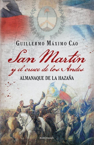 San Martín Y El Cruce De Los Andes - Cao * Barenhaus