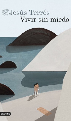 Vivir Sin Miedo, De Terrés, Jesús. Editorial Ediciones Destino, Tapa Blanda En Español, 2025